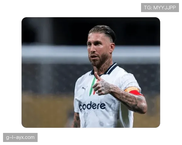 拉莫斯重返赛场状态火热，持续引领现代足球潮流